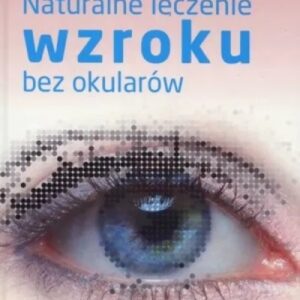 Naturalne leczenie wzroku
